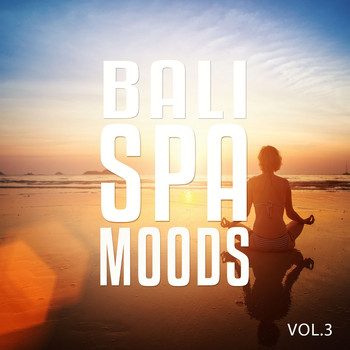 Various Artists - Bali Spa Moods, Vol. 3 (Peaceful Chill Out Music)