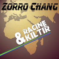 Zorro Chang - Racine et kiltir