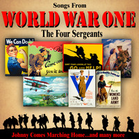 The Four Sergeants - Johnny Comes Marching Home : Songs from World War 1