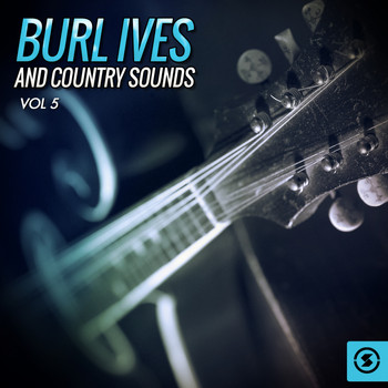 Burl Ives - Burl Ives and Country Sounds, Vol. 5