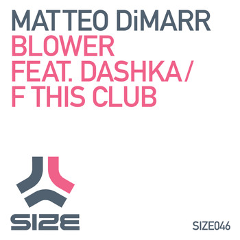 Matteo DiMarr - Blower / F This Club