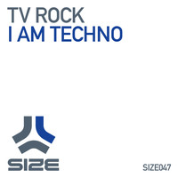Tv Rock - I Am Techno