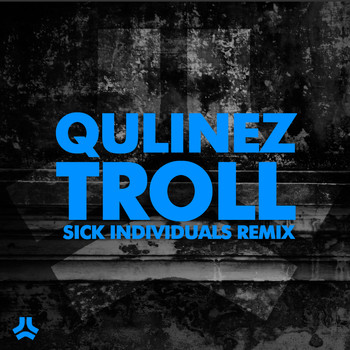 Qulinez - Troll (Sick Individuals Remix)