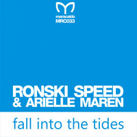Ronski Speed & Arielle Maren - Fall into the Tides