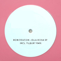 Ron Deacon - Ella Rosa EP
