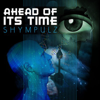 Shympulz - Ahead of Its Time