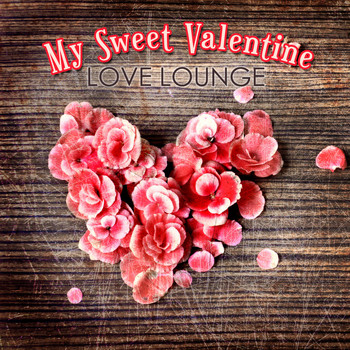 Various Artists - My Sweet Valentine Love Lounge