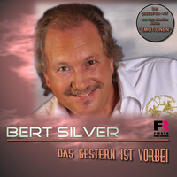Bert Silver - Das Gestern ist vorbei