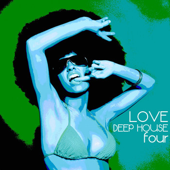 Various Artists - Love Deep House, Four (Totally Deep House Experience)