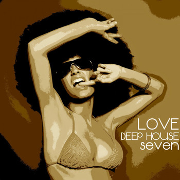 Various Artists - Love Deep House, Seven (Totally Deep House Experience)