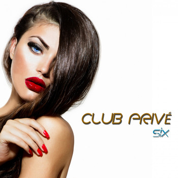 Various Artists - Club Privé, Six (High Class Tracks)