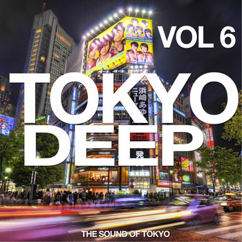 Various Artists - Tokyo Deep, Vol. 6 (The Sound of Tokyo)