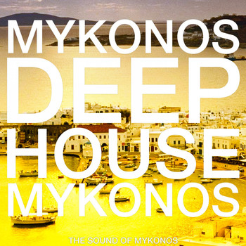 Various Artists - Mykonos Deep House (The Sound of Mykonos)