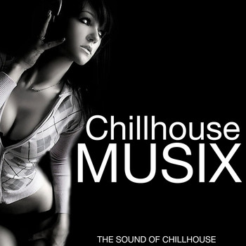 Various Artists - Chillhouse Musix (The Sound of Chillhouse)
