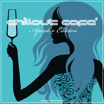 Various Artists - Chillout Cafè (Aperitif Edition)
