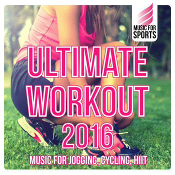 Various Artists - Music for Sports: Ultimate Workout 2016 (Music for Jogging, Cycling, Hiit)