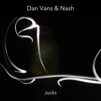 Dan Vans & Nash - Jucks
