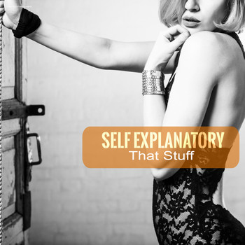 Self Explanatory - That Stuff