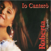 Roberta Cappelletti - Io canterò (con basi)