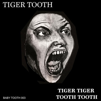 Tiger Tooth - Tiger Tiger Tooth Tooth