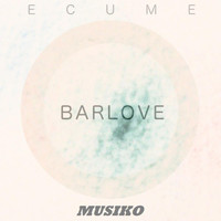 Ecume - Barlove
