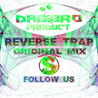 DAB.BRO.product DJ i.U.D.A. - Reverse Trap