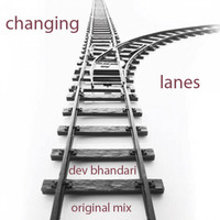 Dev Bhandari - Changing Lanes