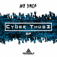 We Drop - Cyber Thugz
