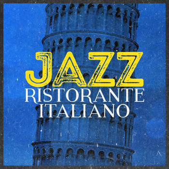 Italian Restaurant Music of Italy - Jazz: Ristorante Italiano