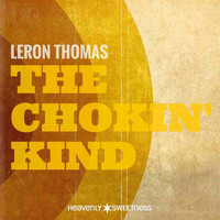 Leron Thomas - The Chokin' Kind - Single