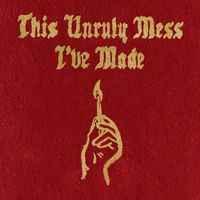 Macklemore & Ryan Lewis - This Unruly Mess I've Made (Explicit)