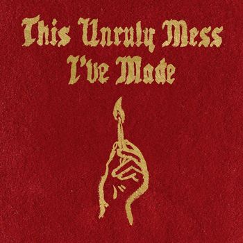 Macklemore & Ryan Lewis, Macklemore & Ryan Lewis - This Unruly Mess I've Made (Explicit)