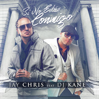 Jay Chris - Si No Estas Conmigo (feat. DJ Kane)
