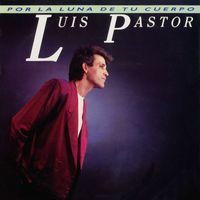 Luis Pastor - Por la luna de tu cuerpo