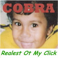 Cobra - Realest Ot My Click