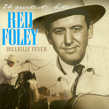 Red Foley - Hillbilly Fever - 24 Greatest Hits