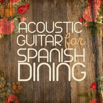 Various Artists - Acoustic Guitar for Spanish Dining