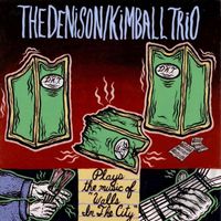 The Denison / Kimball Trio - Plays the Music of Walls In the City