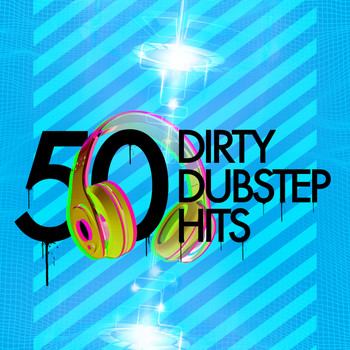 Various Artists - 50 Dirty Dubstep Hits