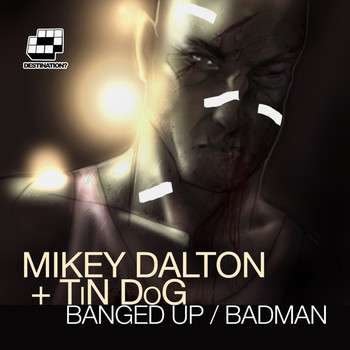 Mikey Dalton & Tin Dog - Banged Up / Badman