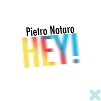 Pietro Notaro - Hey!