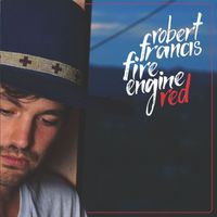 Robert Francis - Fire Engine Red