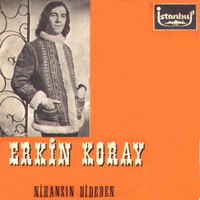 Erkin Koray - Nihansın Dideden (45'lik)