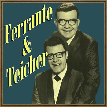 Ferrante & Teicher - Ferrante & Teicher