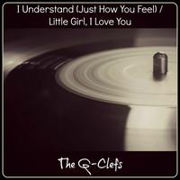 The G-Clefs - I Understand (Just How You Feel) / Little Girl, I Love You