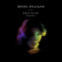 Shana Halligan - Back to Me (Remixes)