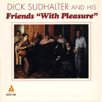 Dick Sudhalter - Dick Sudhalter and His Friends "With Pleasure"