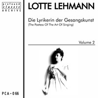 Lotte Lehmann - Die Lyrikerin der Gesangskunst, Vol. 2
