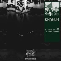 Khanum - Sands of Time/Echo Chamber