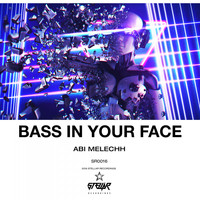 Abi Melechh - Bass in Your Face